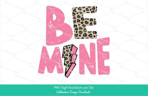 Download Be Mine Pink Valentine PNG Sublimation - Premium Resources